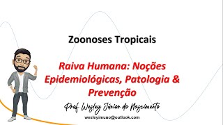 Zoonoses Tropicais - Aula 04: Aspectos Epidemiológicos da Raiva