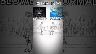 CLIMA LINDO (SLOWED) VS CLIMA LINDO (NORMAL)#phonk #funk #music