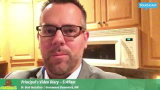Principal's Video Diary -- 5:49am