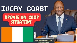 IVORY COAST: Update on 'Coup d'état Situation.'