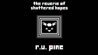 THE REVERIE OF SHATTERED HOPES (R.V. Pine) - Deltarune Chapter 7 UST