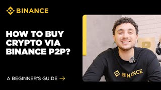 What Is P2P Trading? How to Use Binance P2P to Buy Crypto: A Beginner's Guide (2025 Edition)