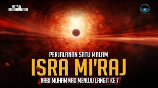 ISRA MIRAJ, Story of Journey to Heaven of 7 Prophet Muhammad from the Grand Mosque Aqsa in One Night
