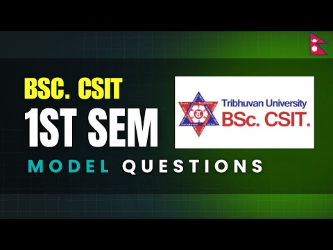BSC CSIT FIRST SEMESTER MODEL QUESTIONS | TU BSC CSIT SAMPLE PAPERS & IMPORTANT QUESTIONS