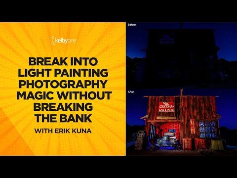 Break Into Light Painting Photography Magic Without Breaking the Bank with Erik Kuna