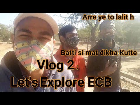 Vlog 2 | Let's Explore ECB With Pailot Vishal | Arre ye too lalit h | The Musical World