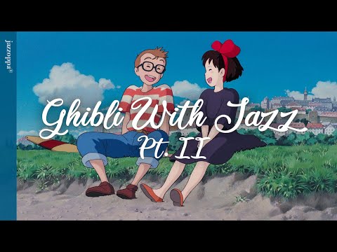𝗣𝗹𝗮𝘆𝗹𝗶𝘀𝘁 | Ghibli Studio x Jazz Pt. II
