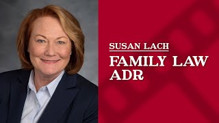 Family Law ADR | Susan Lach