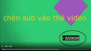 Chèn subtitle vào thẻ video/Add subtitles to your HTML5 video