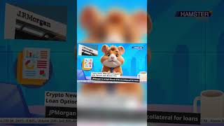 JPMorgan to accept crypto ETFs as collateral for loans ⚡️ Hamster News