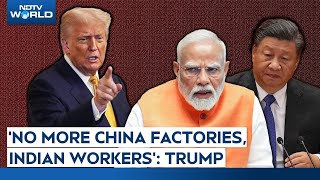 Trump Latest News Today | Trump Says No To Building Factories In China, Hiring Workers In India