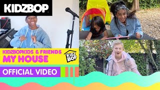 KIDZ BOP Kids & Friends – My House (Official At Home Music Video)
