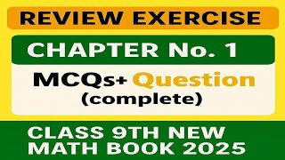 Review Exercise Chapter no 1 Complete (Mcqs+ Question) class 9th new Math book 2025|PCTB