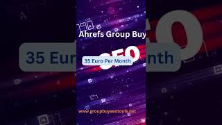 Ahrefs Group Buy #seo #seotools #ahrefsgroupbuy