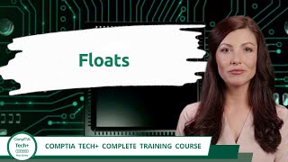 CompTIA Tech+ (FC0-U71) | Floats | Exam Objective 4.2 | Course Training Video