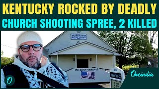 Kentucky Church Shooting: Gunman KILLS Two | Wounds Trooper Before Police FATALLY Shoot Suspect