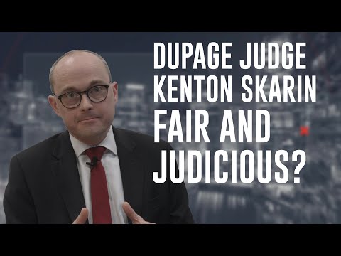 Will an IL Appeals’ Court Judge Skarin deliver Justice?