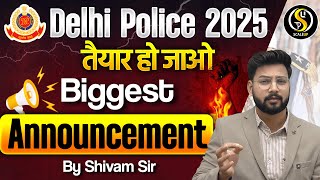 Delhi Police 2025🔥 Biggest Announcement🚨 | Delhi Police Latest Update | By Shivam Sir
