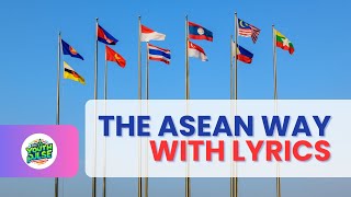 The ASEAN Way - The Official Anthem of the Association of Southeast Asian Nations | with LYRICS