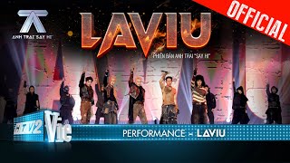 LAVIU - Erik, Hùng Huỳnh, Dương Domic, WEAN, HURRYKNG | Anh Trai Say Hi [Performance]