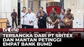 Penyidik Kejagung Tetapkan Delapan Tersangka Baru Kasus Korupsi PT Sritex | Kabar Petang tvOne