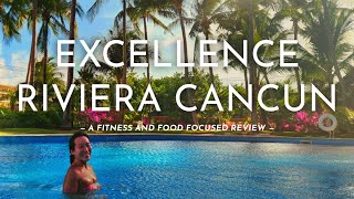 Excellence Riviera Cancun - Fitness and Food Review - All Inclusive