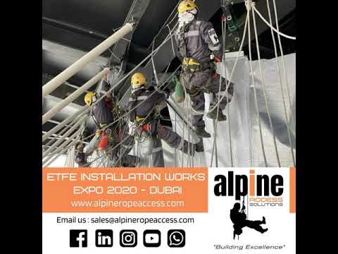 ETFE Installation at #expo2020dubai UAE - Alpine Rope Access Solutions