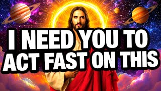 GOD SAYS- "I NEED YOU TO ACT FAST ON THIS"👆God Message Today~ Gods Message Now👆EP 76
