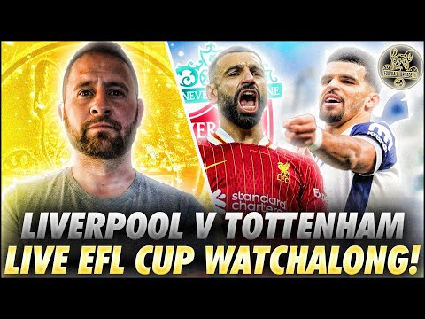 LIVERPOOL Vs TOTTENHAM HOTSPUR | EFL CUP LIVE WATCHALONG |  @FootballHeritageTV