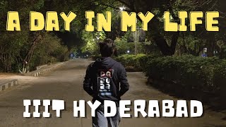 A day in my life at IIIT Hyderabad