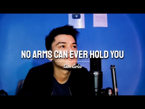 No Arms Can Ever Hold You - Dave Carlos (Cover)