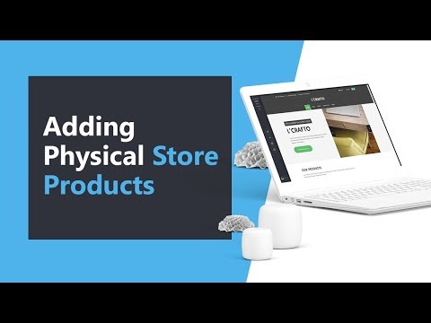 Adding Physical Products to your Online Store