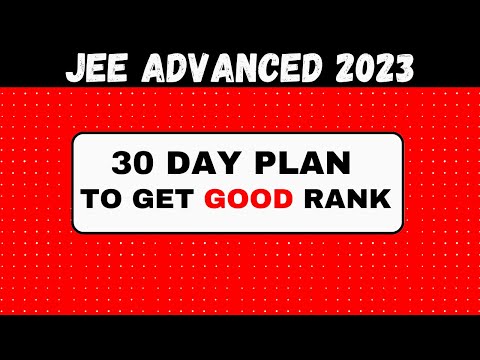 JEE ADVANCED 2023 / 30 DAY MASTERMIND PLAN TO GET GOOD RANK IN IIT