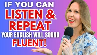 Improve Your English Speaking Fluency | Listen and Repeat An American Accent