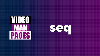 'seq' - print a sequence of numbers - Video Man Pages