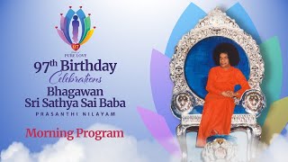 97th Birthday Celebrations of Bhagawan Sri Sathya Sai Baba | Nov 23, 2022 - Morning