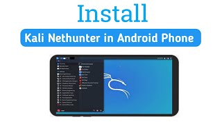 How to install Kali Nethunter in Mobile Phone? Step by step Complete Guide in Hindi Urdu