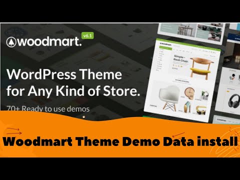 woodmart  - WordPress Theme install & Demo import, customization part-1
