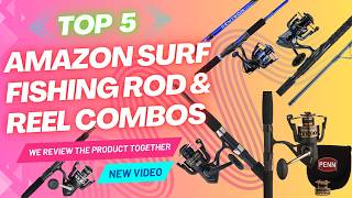 TOP 5 Best Amazon Surf Fishing Rod & Reel Combos