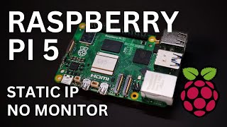 Raspberry Pi 5 Setup - Static IP & No Monitor Needed