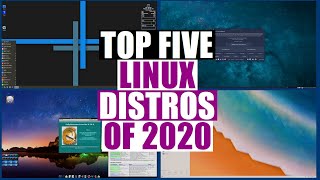 The Top Five Linux Distros Of 2020