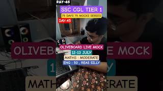 (DAY-45)OLIVEBOARD LIVE MOCK📅12-13 JULY 2025✅#ssc #shorts #motivation #upsc #ssccgl #study #strategy