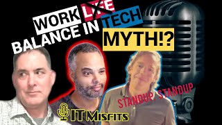 Is Work Life balance possible in TECH? Standup Standup IT Misfits #21