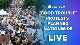 'Good Trouble' protests across the nation to protest Trump administration