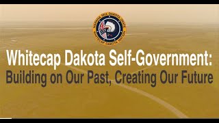 WDFN Self Government: Building on Our Past, Creating Our Future Part 1