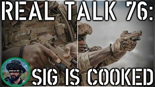 Real Talk 76: Sig Is Cooked