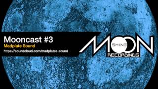 Mooncast #3 - Madplate Sound
