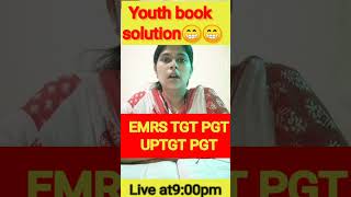 #shorts #emrs #emrstgt #uptgt #uppgt #emrspgt YOUTH TGT PGT BOOK SOLUTION ||  Daily Live at 09:00pm