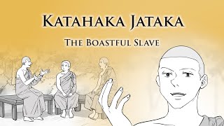 The Boastful Slave | Katahaka Jataka | Animated Buddhist Stories