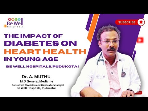 Diabetes and Heart Health in Young Age | Dr. Muthu from Be Well Hospitals #diabetesawareness